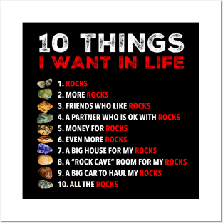 10 Things I Want in Life - Rocks, More Rocks, Rockhounding Rockhound Posters and Art